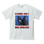 Tシャツ名:bigdream01